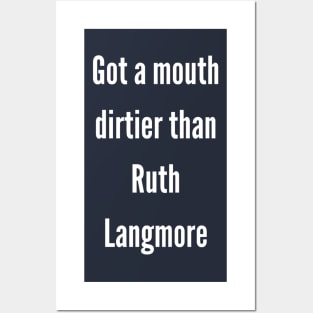 Got a mouth dirtier than Ruth Langmore Posters and Art